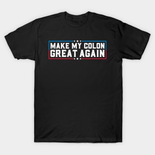 Make My Colon Great Again Funny Colon Surgery Recovery T-Shirt